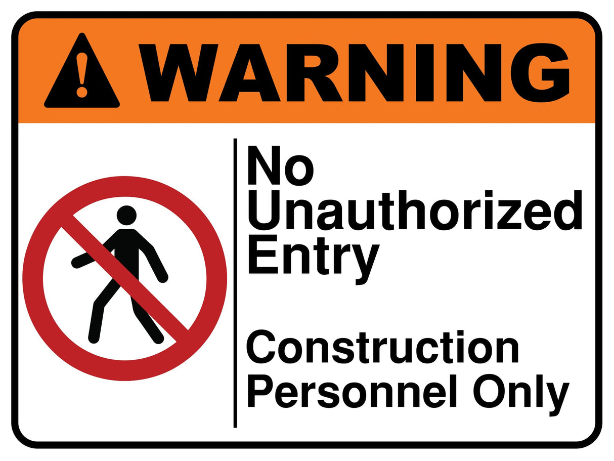 No Unauthorized Entry Construction Personnel Only