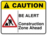 Be Alert Construction Zone Ahead