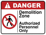 Demolition Zone Authorized Personnel Only