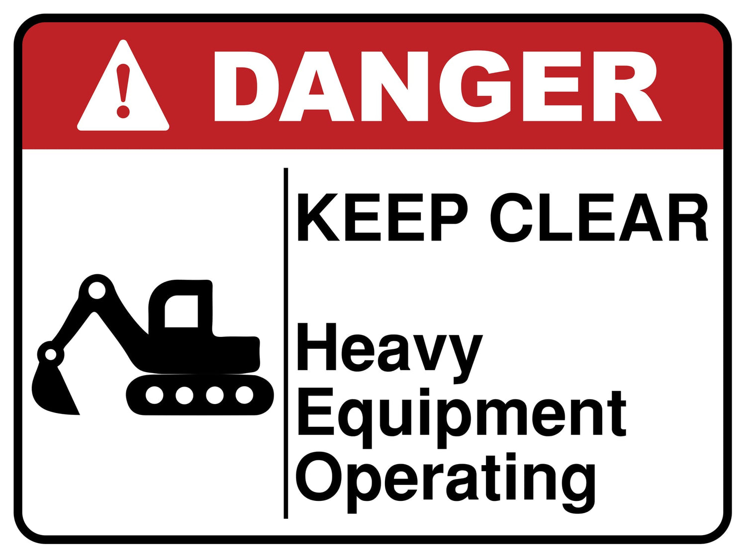 Keep Clear Heavy Equipment Operating - Sign-Age
